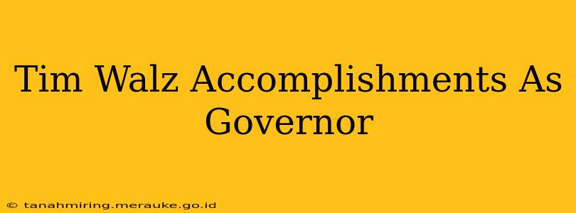 Tim Walz Accomplishments As Governor