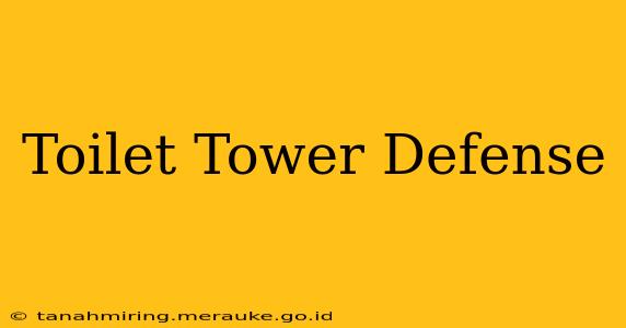 Toilet Tower Defense