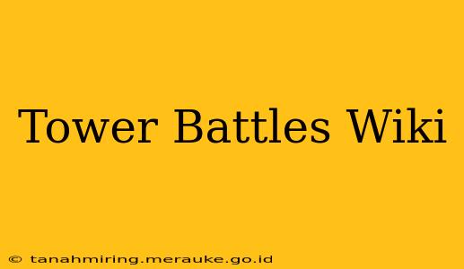 Tower Battles Wiki