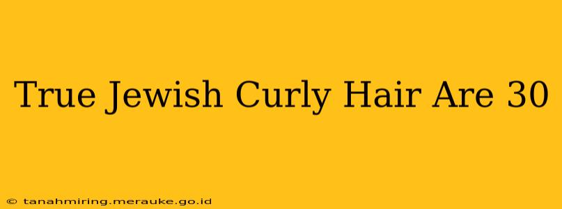 True Jewish Curly Hair Are 30