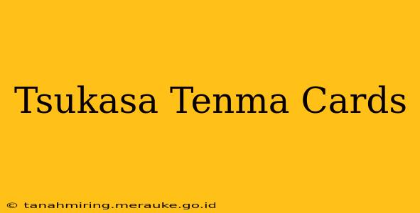 Tsukasa Tenma Cards