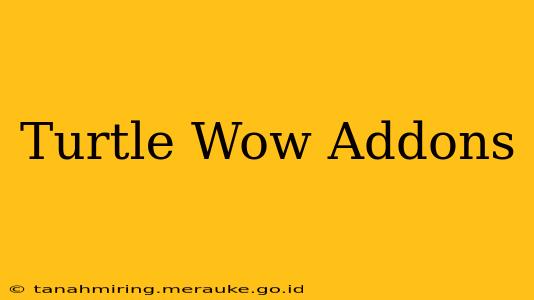 Turtle Wow Addons