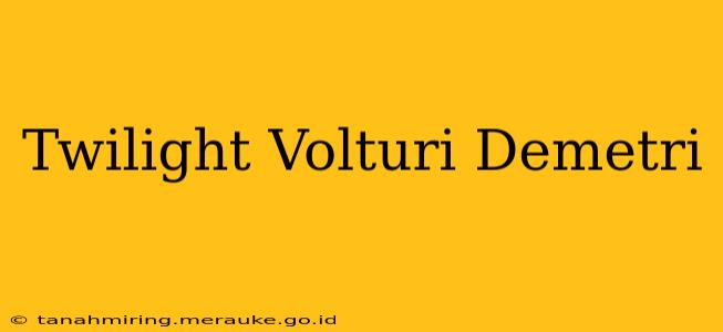 Twilight Volturi Demetri