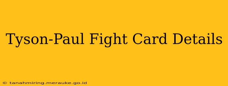 Tyson-Paul Fight Card Details