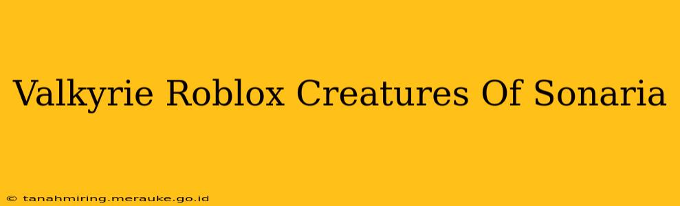 Valkyrie Roblox Creatures Of Sonaria