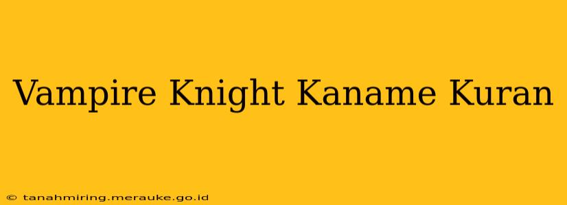 Vampire Knight Kaname Kuran