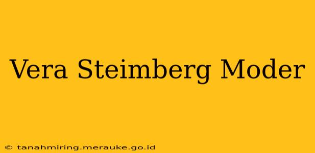 Vera Steimberg Moder