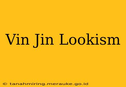 Vin Jin Lookism