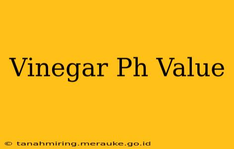 Vinegar Ph Value