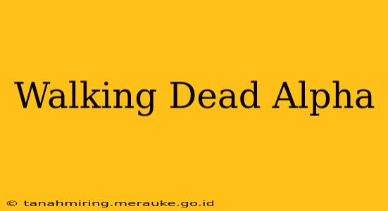Walking Dead Alpha