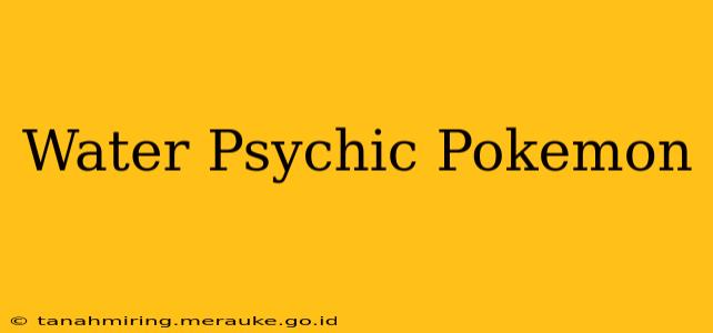 Water Psychic Pokemon