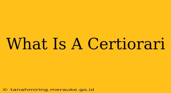 What Is A Certiorari