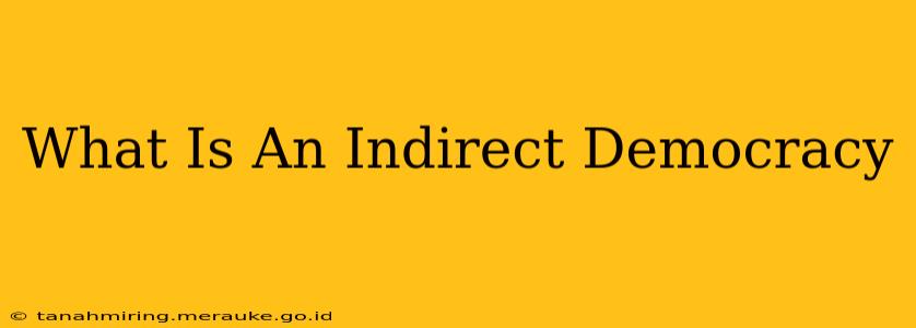 What Is An Indirect Democracy