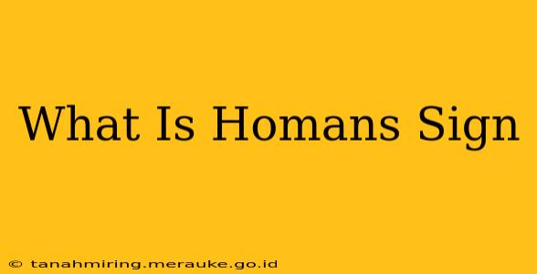 What Is Homans Sign
