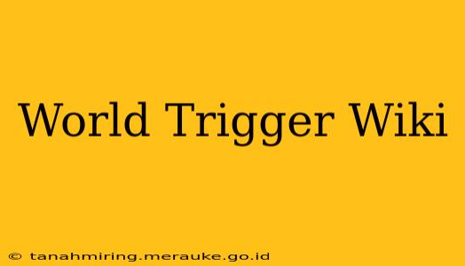 World Trigger Wiki