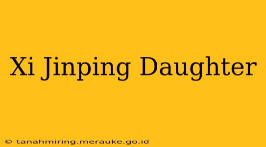 Xi Jinping Daughter