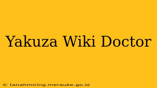 Yakuza Wiki Doctor
