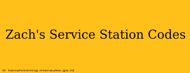 Zach's Service Station Codes